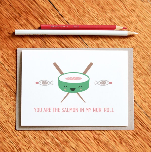 You are the salmon in my nori roll - sushi valentines day card