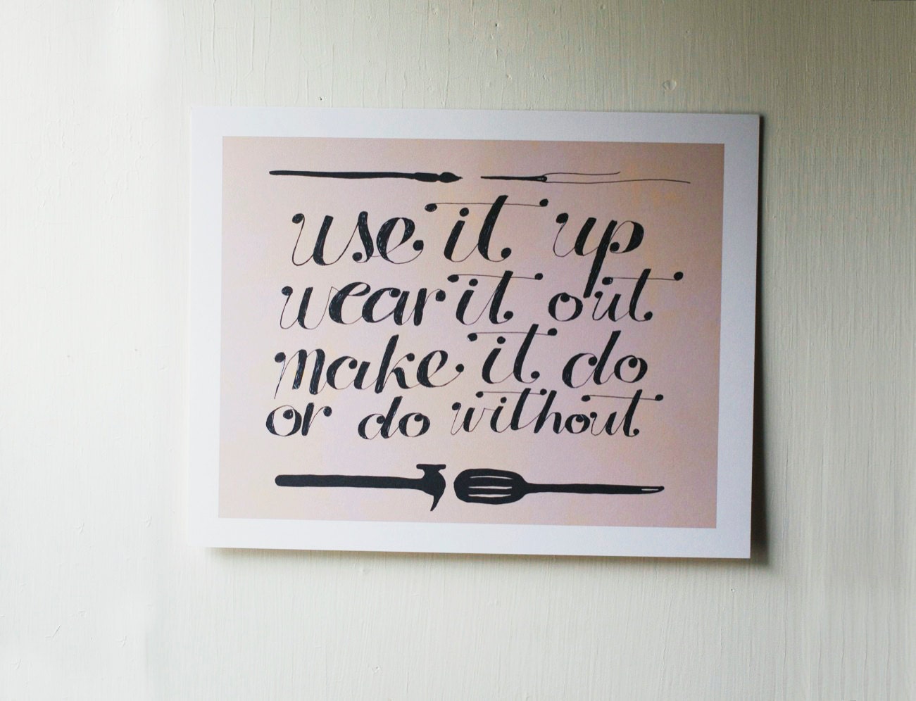make do and mend - minimalist homestead lifestyle - inspirational quote poster- quote print 11x14"