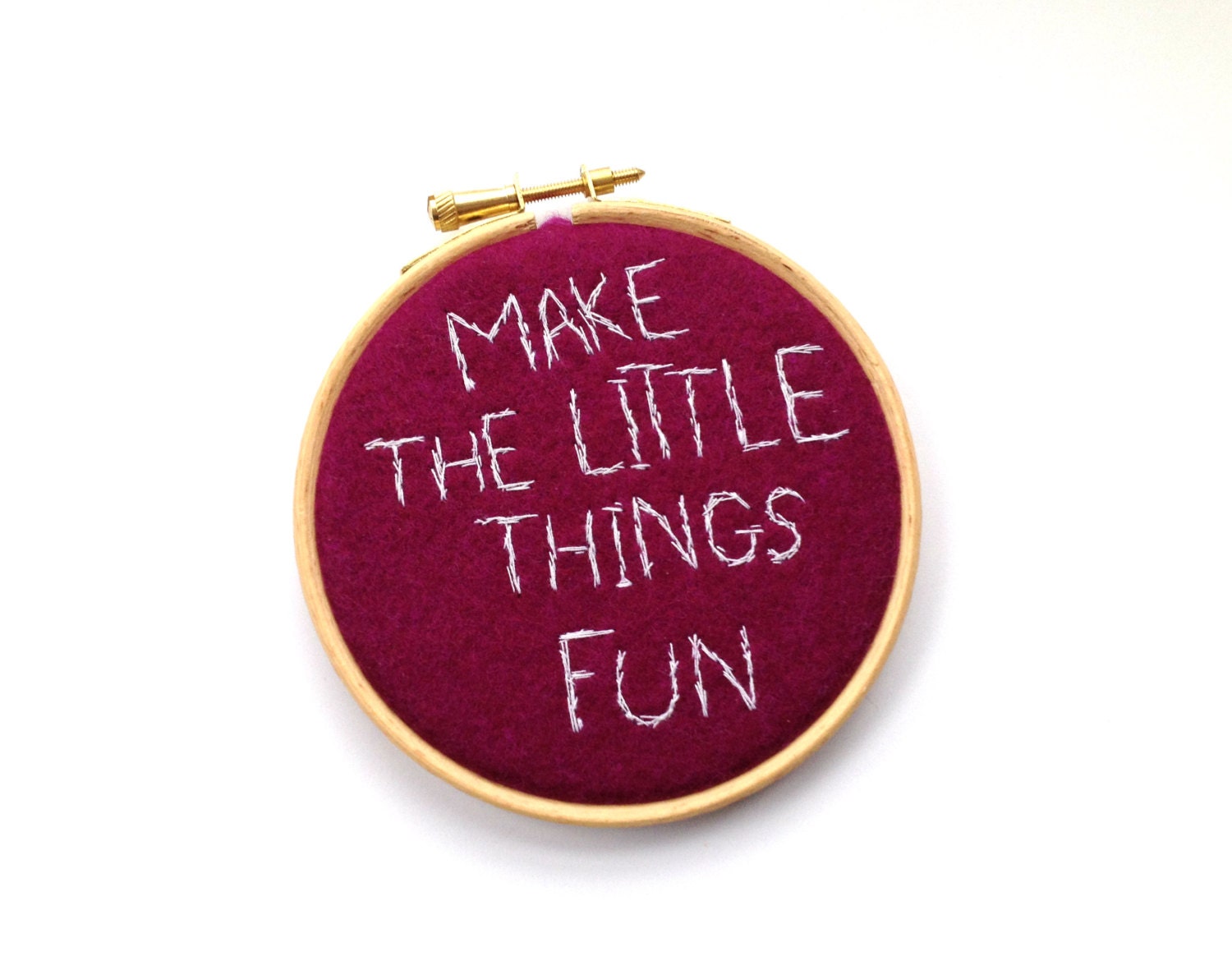 Make The Little Things Fun - Embroidery Hoop Art, Work Place Art