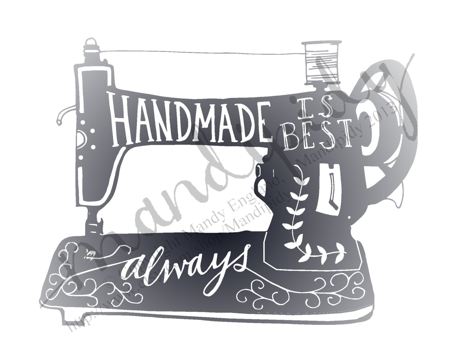 Handmade Is Best Always - Sewing Machine - Style No. 2 (gray) - Vintage Typography - 8x10 Illustrated Print by Mandipidy