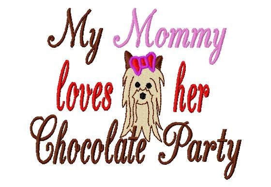 My Mommy loves her Chocolate Party - Yorkie - FILL - Machine Embroidery Design - 8 Sizes