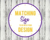 Sign to match your design, digital, printable, party package