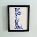 TYPOGRAPHY PRINT - Graduation, Anniversary -- The Best Is Yet To Come (Sea Blue) Linocut Art 8x10
