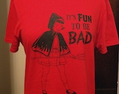It's Fun to be Bad Devil Girl Shirt