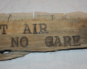 Hand Made Wood Burned Driftwood Sign/Wall Hanging With -Salt Air No Care- Wood Burned Into Driftwood, Cottage Chic, Nautical, Beach Art