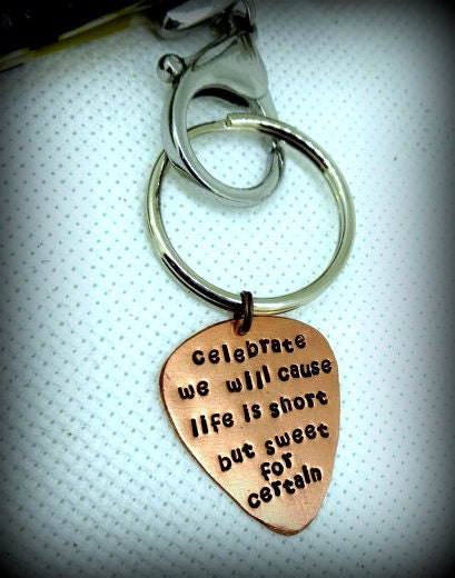 Hand Stamped Copper Guitar Pick Keychain - Dave Matthews Band - Celebrate we will cause life is short but sweet for certain
