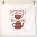 Nothing Goes Better With Coffee white screen printed large tan tea flour sack dish towel kitchen cooking baking foodie wedding birthday gift