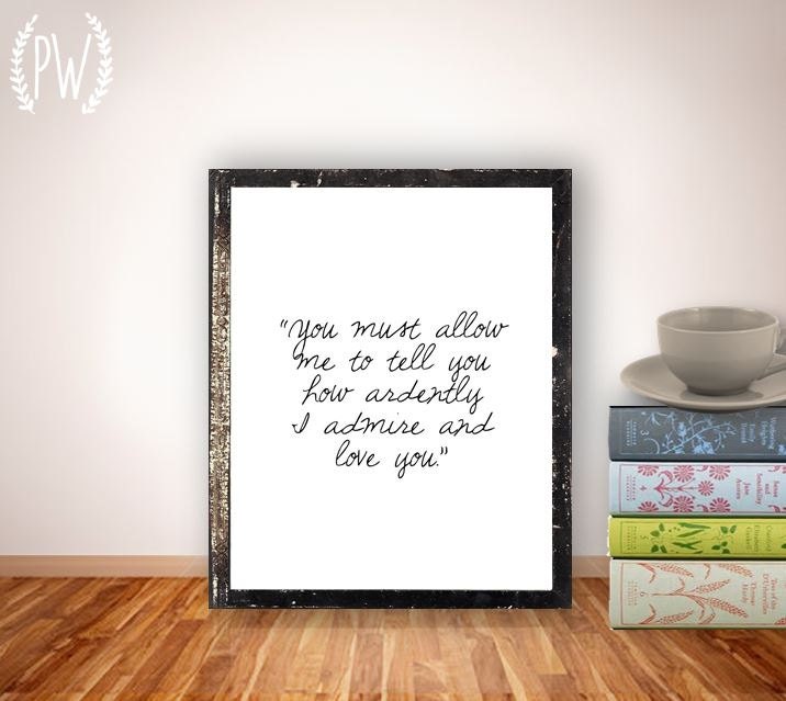 Quote Print, Printable art wall decor, Inspirational Jane Austen quotes poster - You must allow me to tell you how ardently... - digital