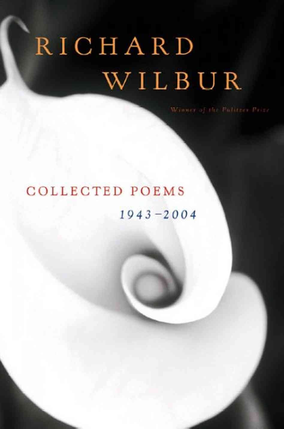 Richard Wilbur's Collected Poems 1943-2004