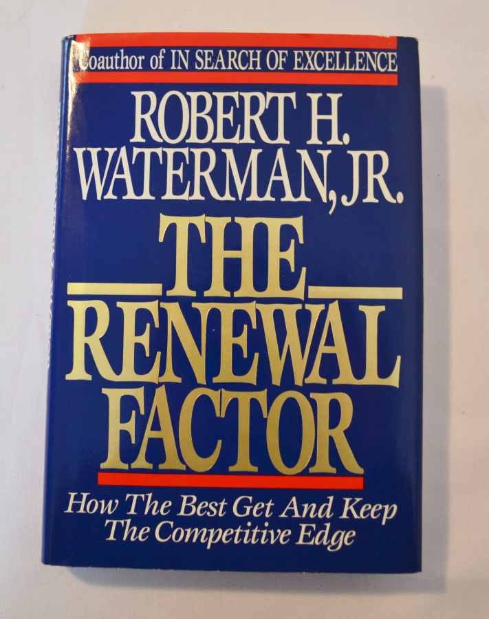 1987 The Renewal Factor by Robert H Waterman Jr