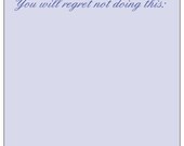 You will regret not doing this Post-its (pale blue)