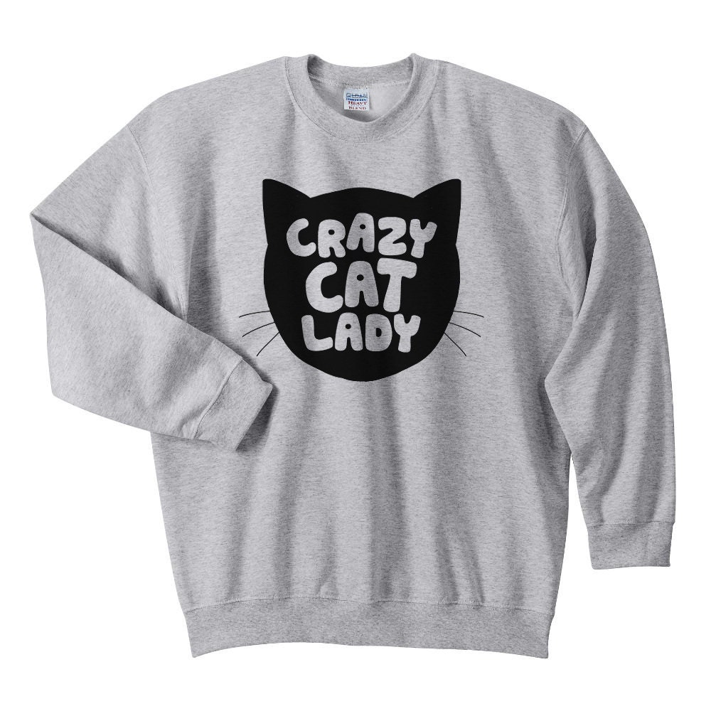 Cat Sweater - Crazy Cat Lady Print on Crewneck Sweatshirt - Unisex Sizes S, M, L, XL