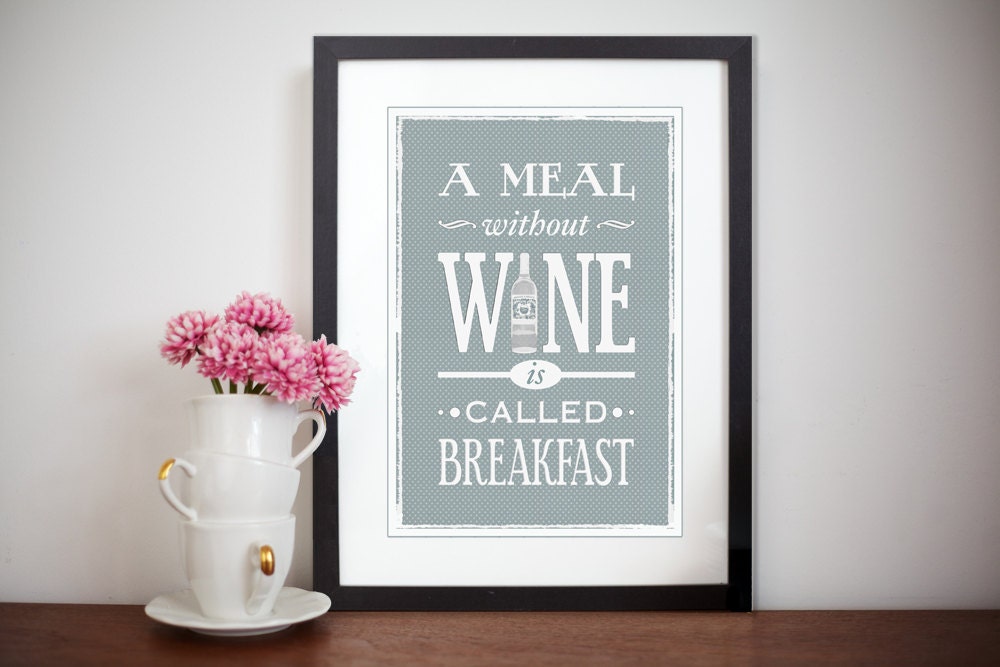 Wine Poster Print, Art Print, Kitchen Poster, Kitchen Art, Food Quote, Quote Poster, Shabby Chic Decor, Art Poster, Funny Wine Quote