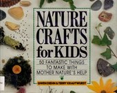 vintage childrens book Nature Crafts for Kids, 50 DIY projects, ecology, constellations, animal tracks etc, great for scouts, homeschool