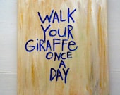 Folk Art Typography Word Art Painting Walk Your Giraffe Original Canvas Quote - Nayarts