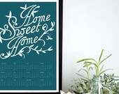 2013 Wall Calendar Poster, Home Sweet Home, in Deep Jewel Toned Blue Green, Year At a Glance, Hand Lettering