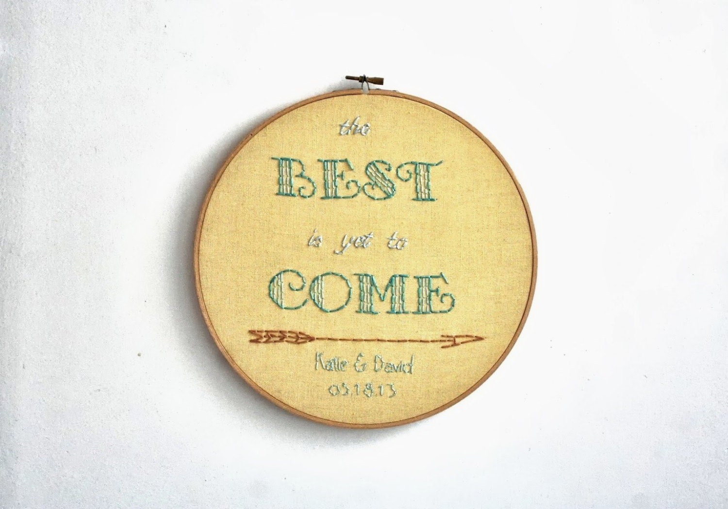 Hand Embroidery Hoop - The Best is Yet to Come - personalized customized wedding gift