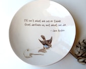 It isn't What we Say or Think ... Jane Austen . Sense and Sensibility . Quote . Handmade Ceramic . Ring Dish . Blue Bird . Ready to Ship