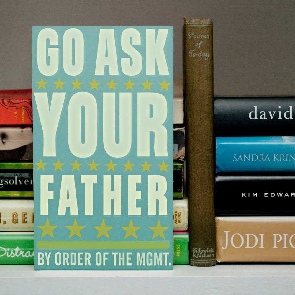 Gifts - Go Ask Your Father Small Art Block - 4 in x 7 in - Funny Gift for Mom - Mother's Day Art - New Mom Gift - Mom Love