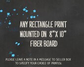 Any Rectangle Print Mounted on 8"x10" Board