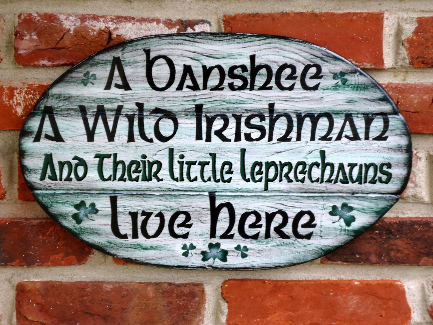 Irish Home Sign,Whimsical Phrase, A Banshee-A Wild Irishman & Thier Little Leprechauns Live Here