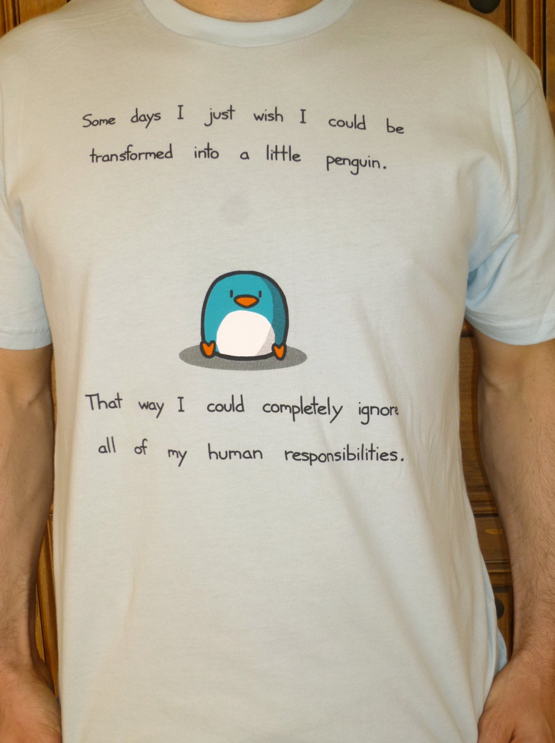 Today I am A Penguin Tshirt (available in mens and womens sizes)