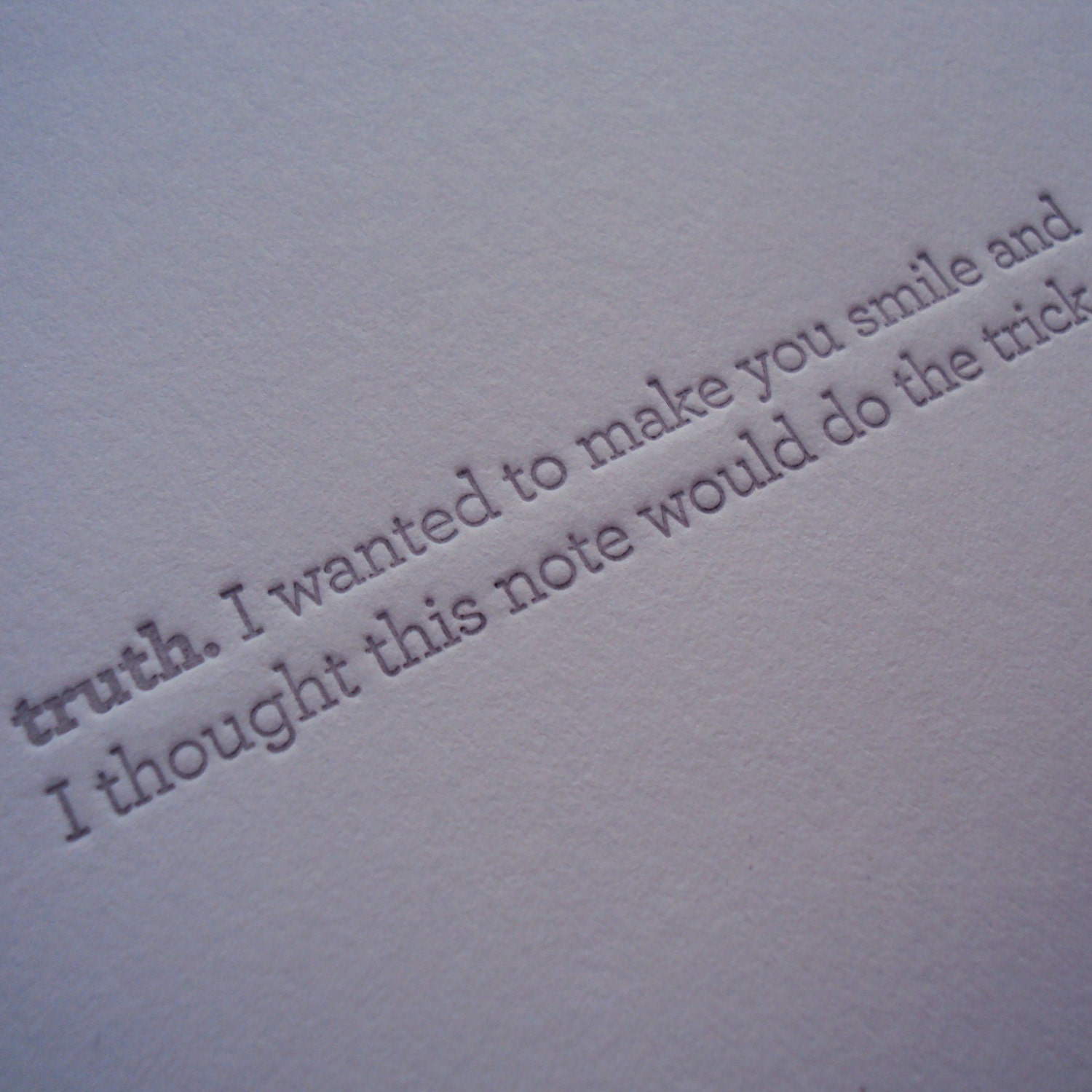 Letterpress TRUTHnote. Make You Smile.