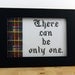 There can be only one - Framed Cross Stitch