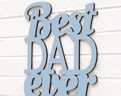 Best Dad Ever (gift for dad, father, father's day)