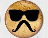 SHADES and STACHE - Mustache - pin back button, flatback, magnet or toppers - choose your preference
