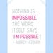 Nothing is Impossible Audrey Hepburn Print Quote Digital Print Pink Gray 5 x 7