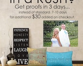 In a Rush... Get Proofs in 3 days instead of standard 7-10 days for an additional 30.00 on checkout