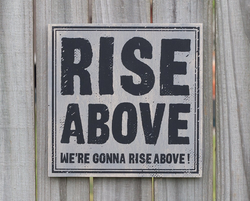 Rise Above Wood Screenprint