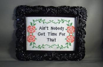 PDF/JPEG Ain't Nobody Got Time For That (PATTERN)