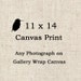 Gallery Wrap Canvas Print 11 x 14 Customize Your Photograph -Custom Order Wall Art Home Decor