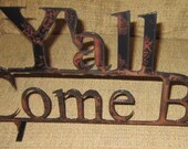 Y'all Come Back with Feet-Metal art-kitchen art-steel sign-cuisine sign-southern hospitality