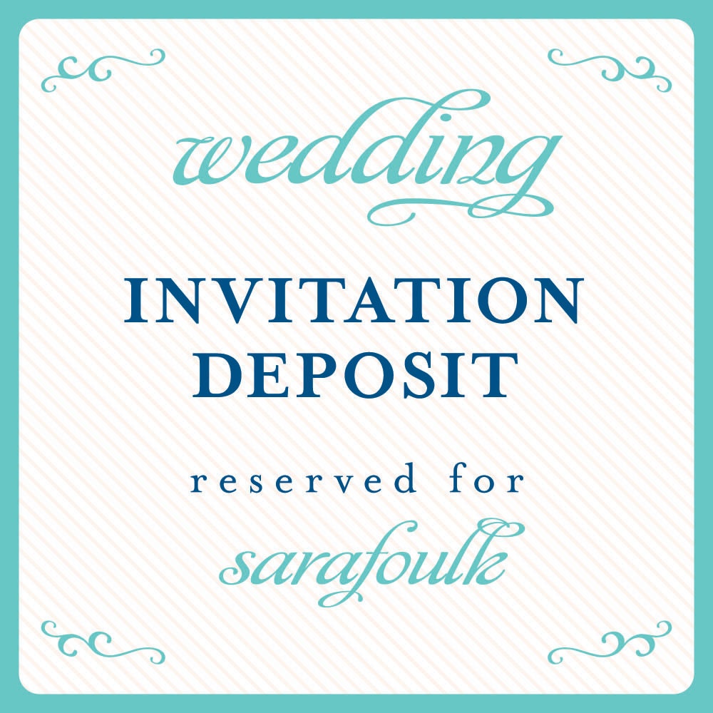 wedding invitation deposit reserved for: sarafoulk