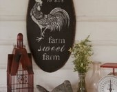 Welcome to our Farm Sweet Farm cedar sign with Rooster
