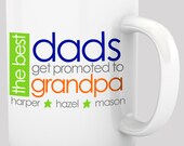 coffee mug grandpa - fun bright design the best dads get promoted to grandpa personalized mug