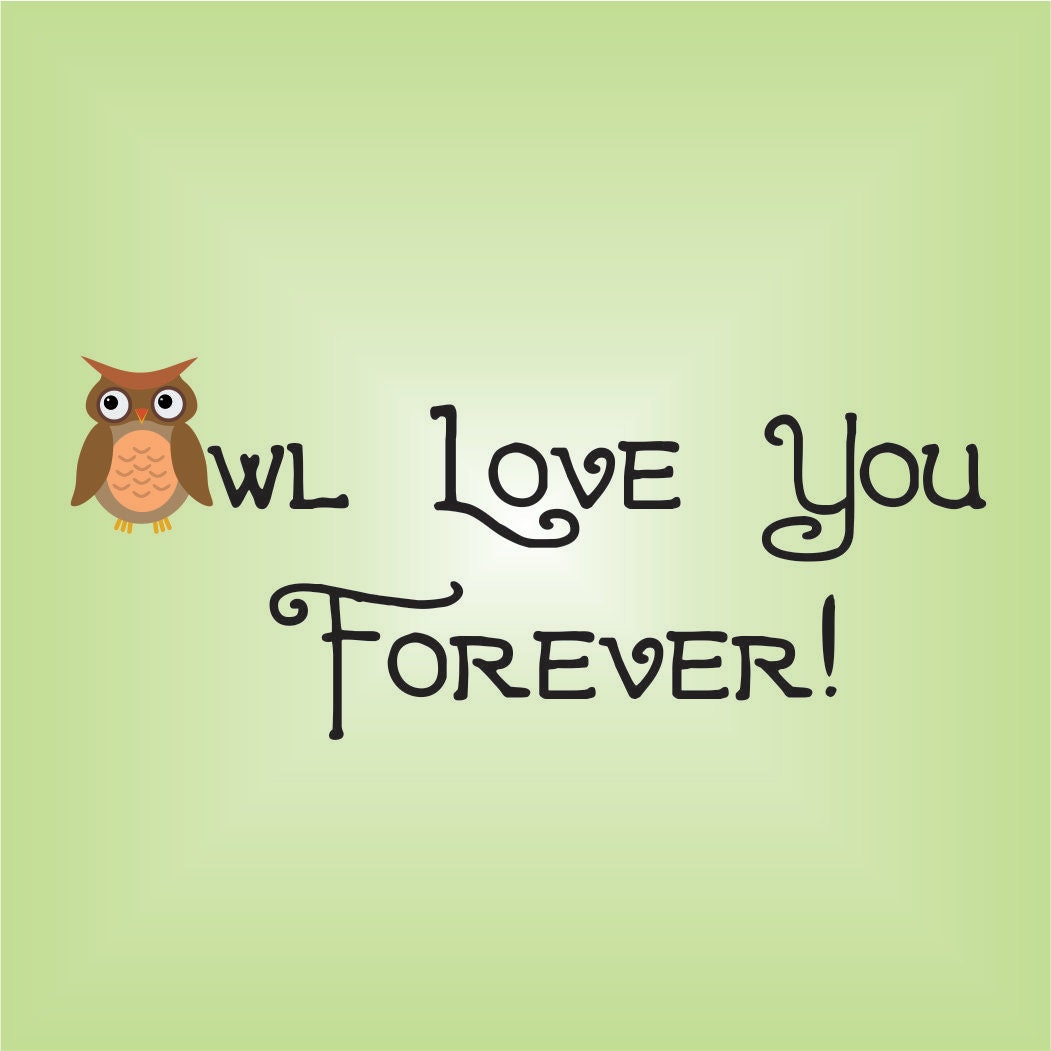 Owl Love You Forever Wall Quote with Printed Owl Vinyl Wall Decal Room Decor 15" X 36"