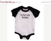 ON SALE I'm Told I Like Football baby and toddler shirt