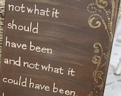 It is what it is not what it should have been 8x10 Quote Canvas WA23
