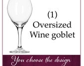 Add on 1 huge 20 oz hand painted wine glasses of your choice to a past order. Dishwasher safe and personalization is FREE
