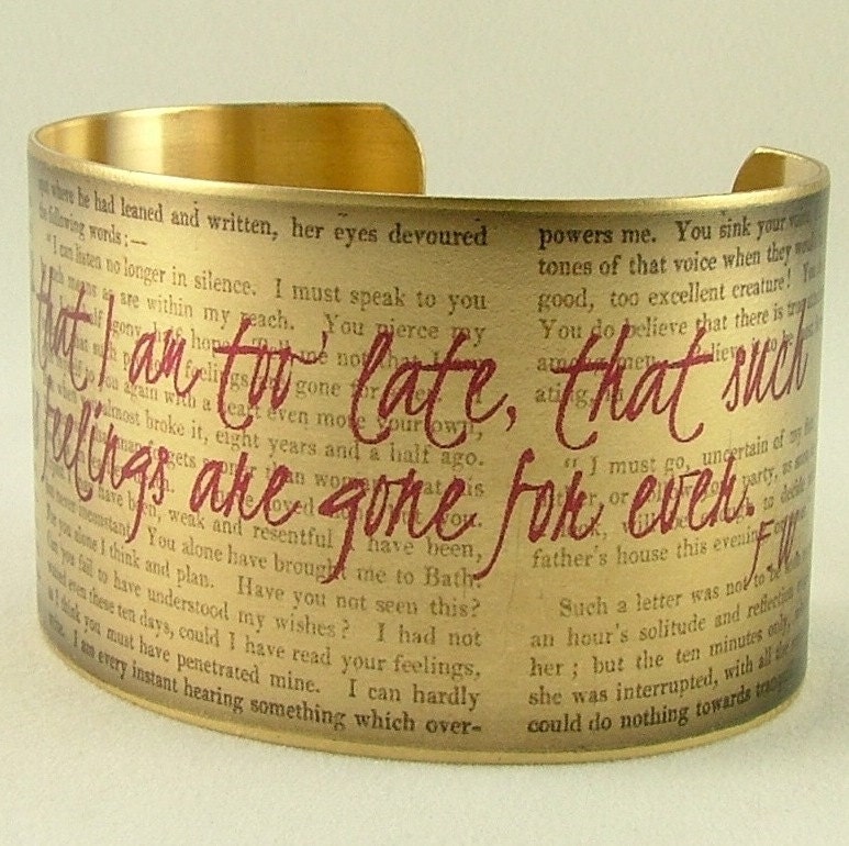 Jane Austen Literary Brass Cuff Bracelet - Persuasion - Tell Me Not That I Am Too Late - Wentworth's Letter