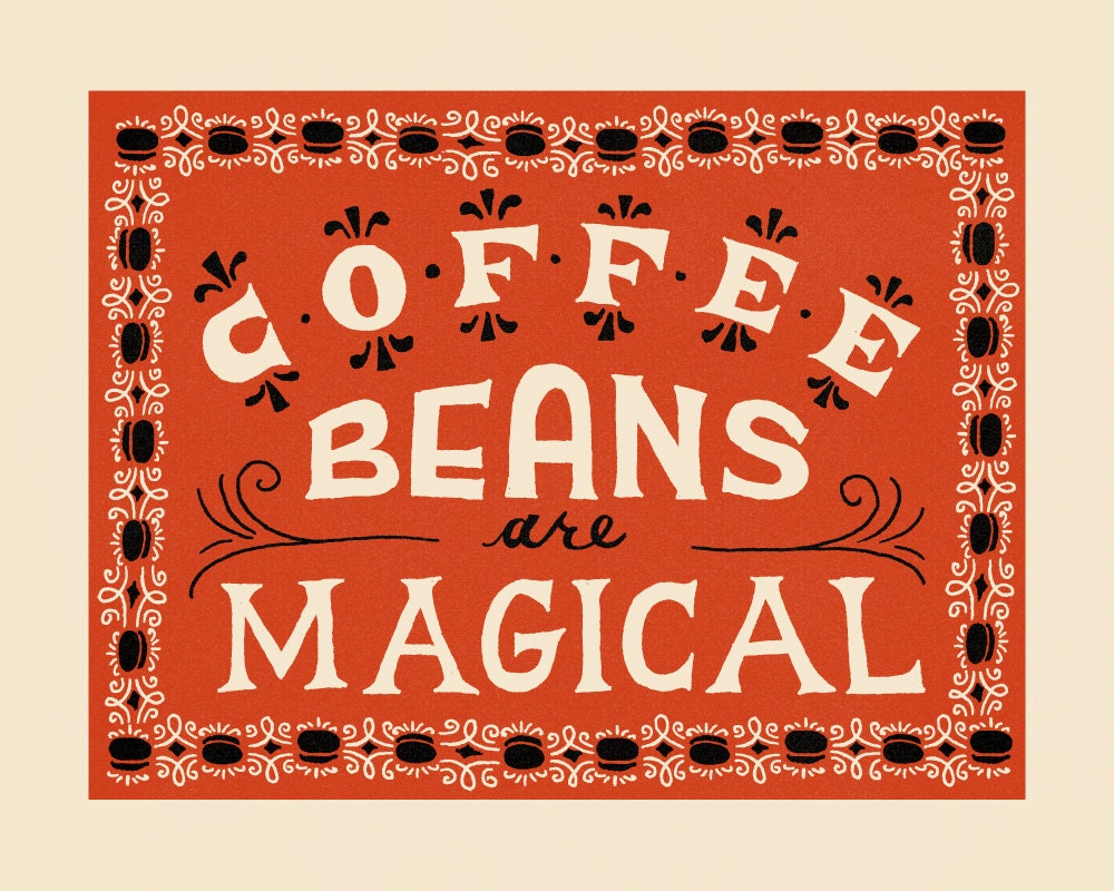 Coffee Beans are Magical - Giclee Print