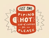 Piping Hot Cup of Coffee - Giclee Print