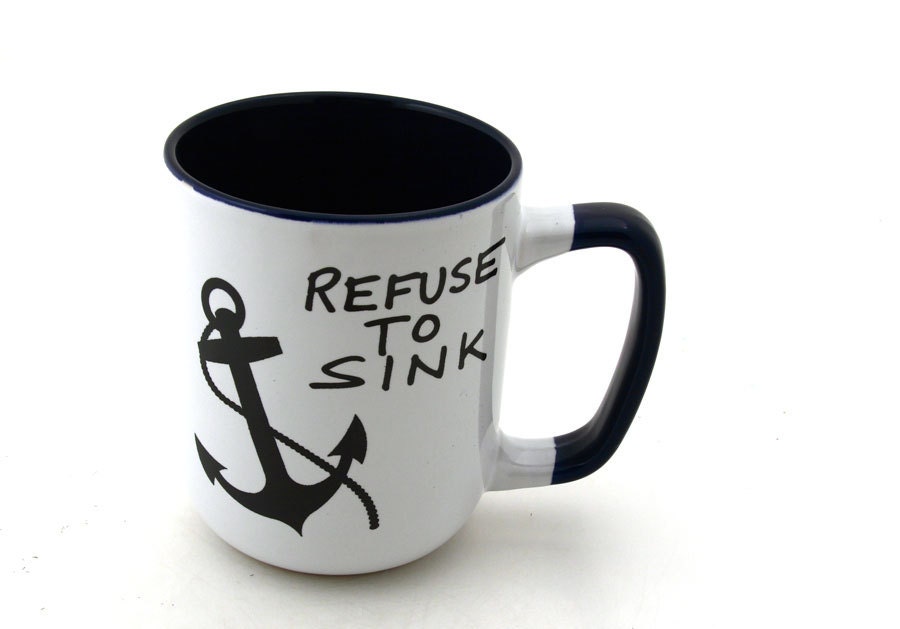 Inspirational  Anchor Mug Refuse To Sink Stoneware Great Get Well Soon Encouragement gift
