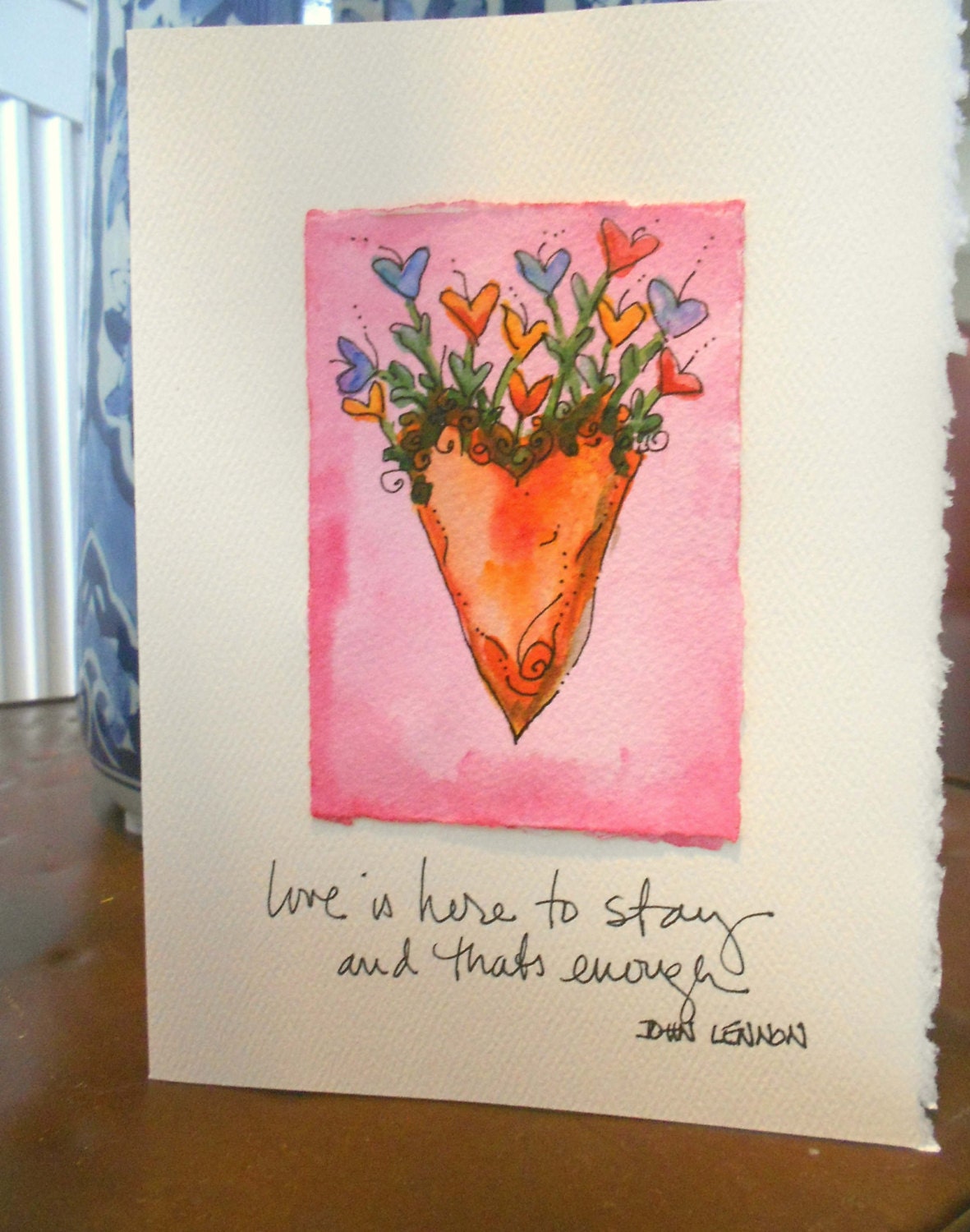Love Is Here To Stay And Thats Enough  "Big Card" 5x7 Watercolor Original betrueoriginals