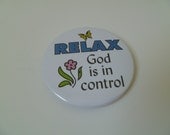 Relax God is in Control Pinback Button