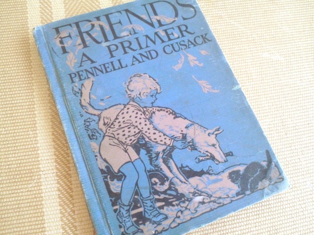 Vintage Child's Primer BOOK titled Friends c. 1930s Nursery Must Have